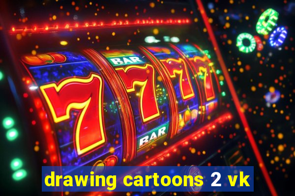 drawing cartoons 2 vk